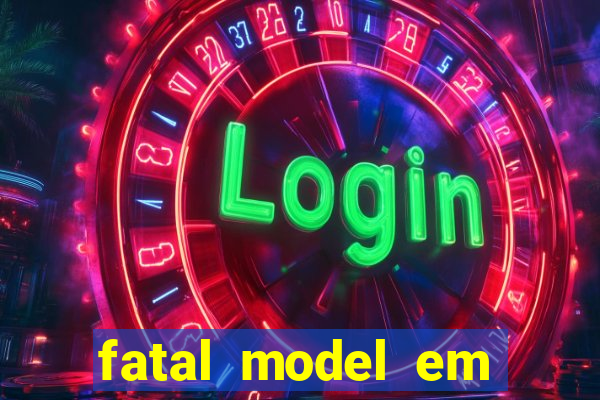 fatal model em paulo afonso
